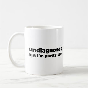 Mug Non diagnostiqué Mais je suis sûr