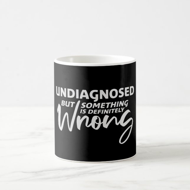 Mug Non diagnostiqué mais quelque chose ne va vraiment (Centre)