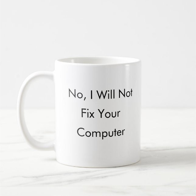 Mug Non, je ne fixerai pas votre ordinateur (Gauche)