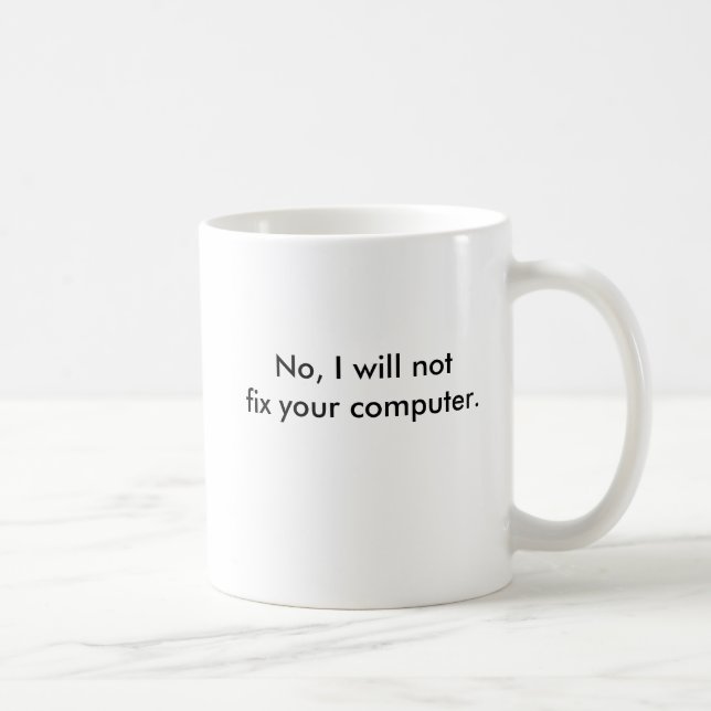 Mug Non, je ne fixerai pas votre ordinateur (Droite)