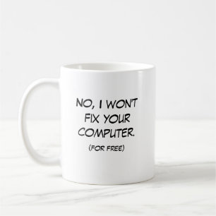 Mug Non, je ne fixerai pas votre ordinateur
