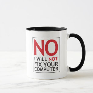 Mug Non Je Ne Vais Pas Corriger Votre Ordinateur