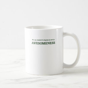 Mug Non, ma maîtrise n'est pas dans AWESOMENESS