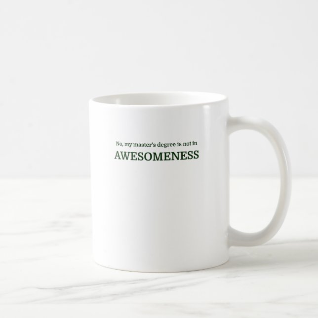 Mug Non, ma maîtrise n'est pas dans AWESOMENESS (Droite)