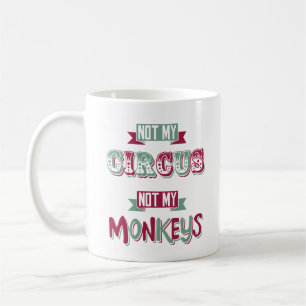 Mug Non mon cirque - non mes singes