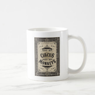 Mug Non mon cirque, non mes singes !