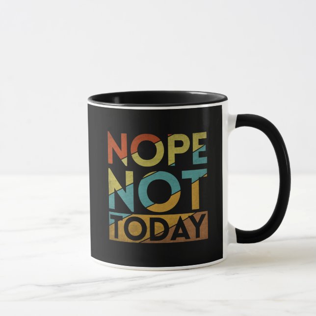MUG NON PAS AUJOURD'HUI (Droite)