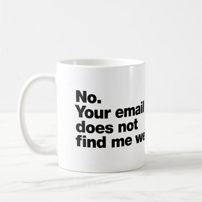 Mug Non. Votre e-mail ne me trouve pas bien (Gauche)