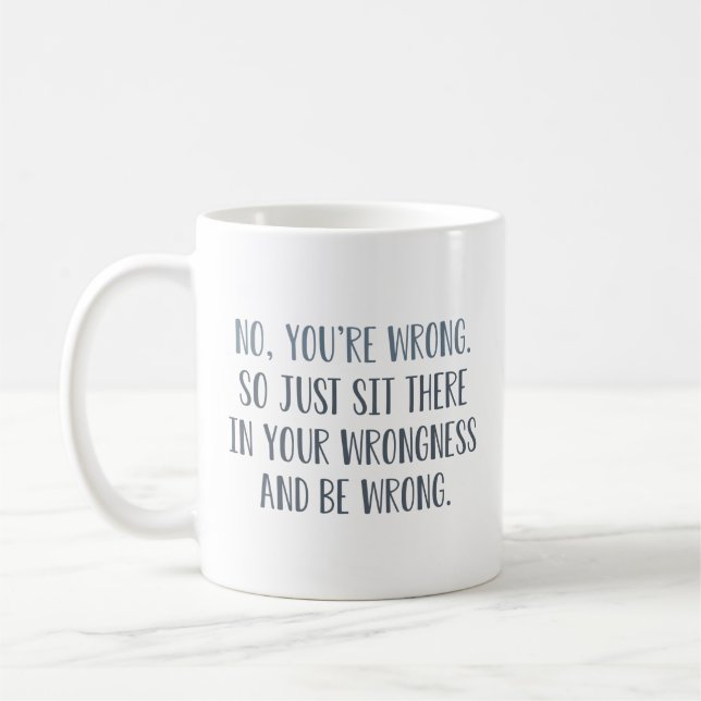 Mug Non Vous Avez Tort (Gauche)