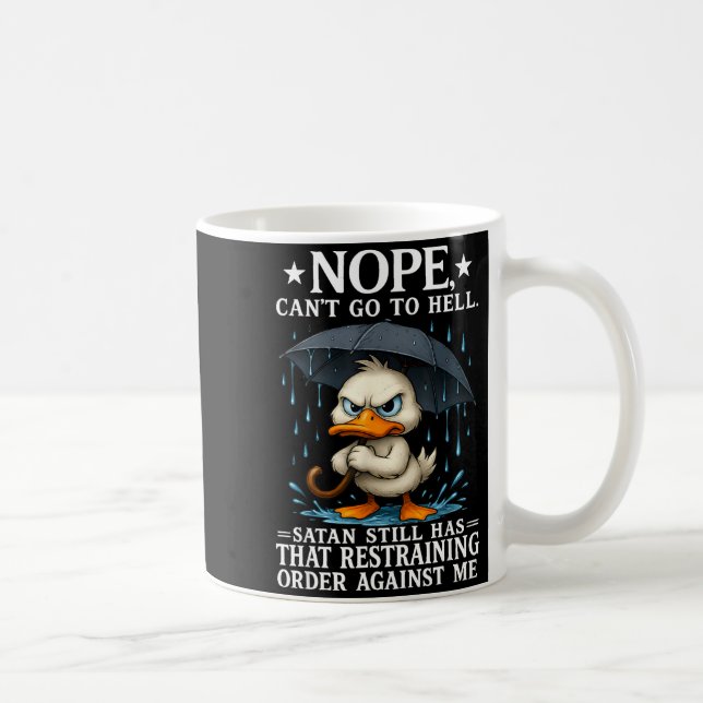 Mug Nope I Can't Go To Hell Satan Still Has Restrainin (Droite)