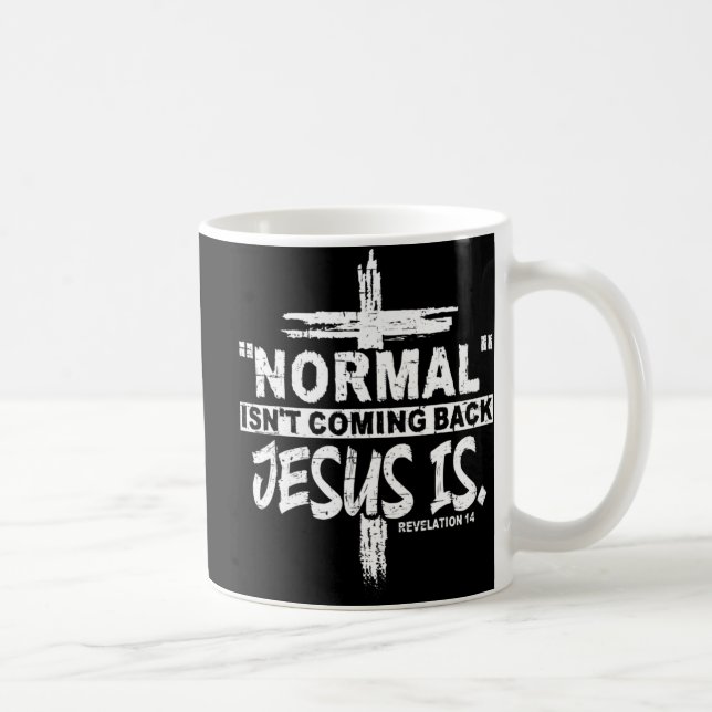 Mug Normal Isn't Coming Back But Jesus Is Revelation 1 (Droite)