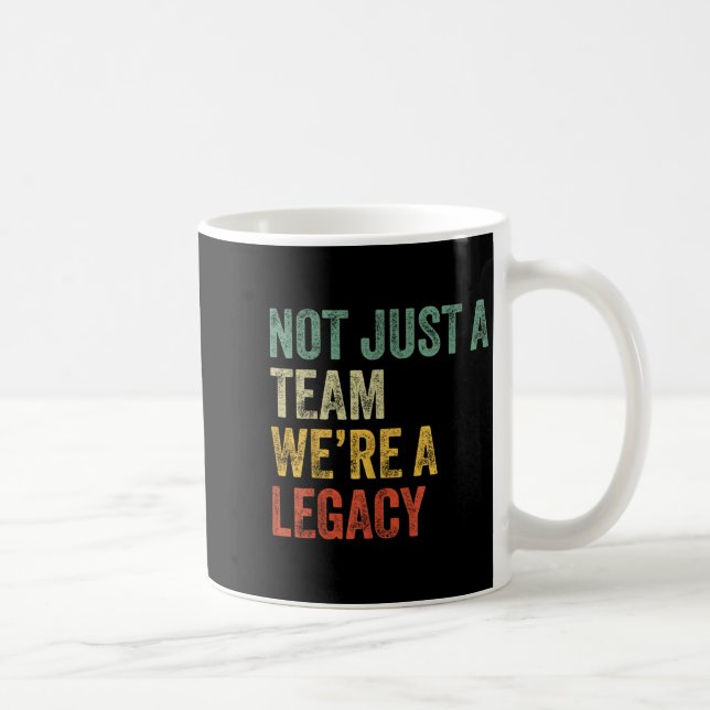 Mug Not Just A Team We're A Legacy Motivational Team S (Droite)