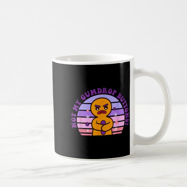 Mug Not My Gumdrop Buttons Funny Design  (Droite)