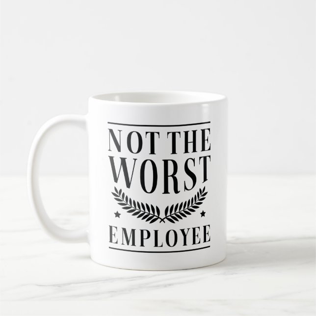 Mug Not The Worst Employee (Gauche)