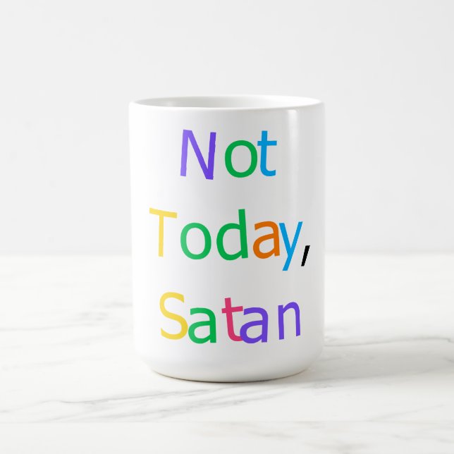 Mug Not Today Satan Funny Sassy Quote (Centre)
