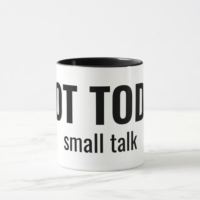 Mug NOT TODAY - Small Talk Funny Typography (Centre)