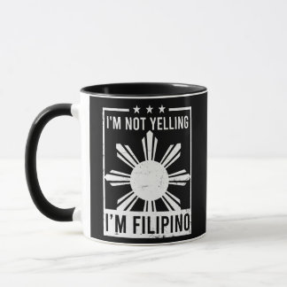 Mug Not Yelling I'm Filipino Design Philippine