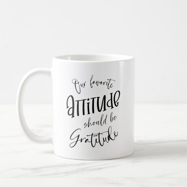Mug Notre attitude préférée devrait être la gratitude (Gauche)
