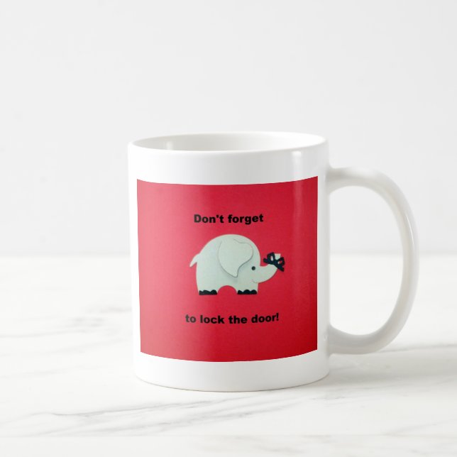 Mug N'oublie pas de fermer la porte à clé. (Droite)