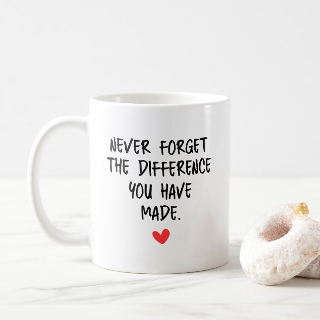 Mug N'oubliez jamais la différence que vous avez faite (Avec donut)