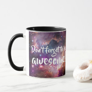 Mug N'oubliez pas d'être espace extra-atmosphérique
