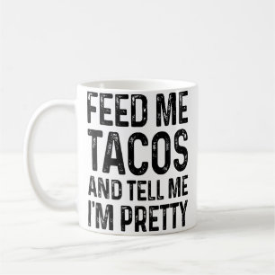 Mug Nourris-Moi De Tacos Et Dis-Moi QUE Je Suis Assez