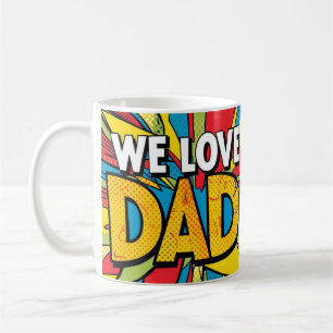 Mug Nous aimons papa, Pop Art pour la Fête des pères o