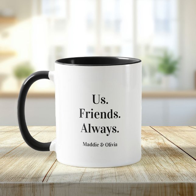 Mug Nous. Amis. Toujours. Meilleur cadeau d'ami Nom pe (Créateur téléchargé)