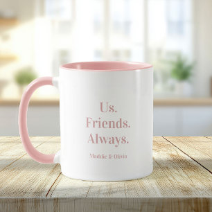 Mug Nous. Amis. Toujours. Meilleur cadeau d'ami Nom pe