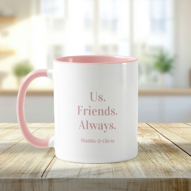 Mug Nous. Amis. Toujours. Meilleur cadeau d'ami Nom pe (Créateur téléchargé)