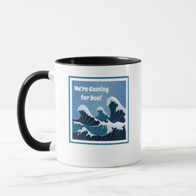 Mug Nous arrivons pour vous !  (Gauche)