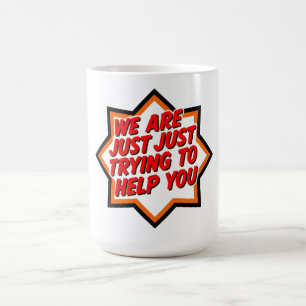 Mug Nous essayons juste de vous aider