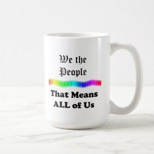 Mug Nous, le peuple...Cela veut dire nous tous