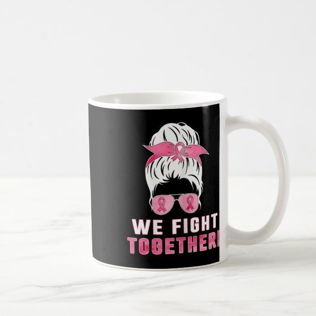 Mug Nous Luttons Ensemble Contre Le Cancer Du Sein (Droite)