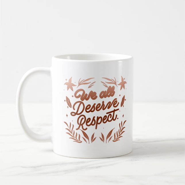 Mug nous méritons tous le respect (Gauche)