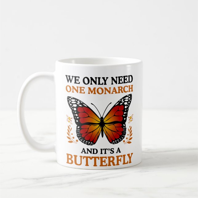 Mug Nous n'avons besoin que d'un monarque et c'est un  (Gauche)