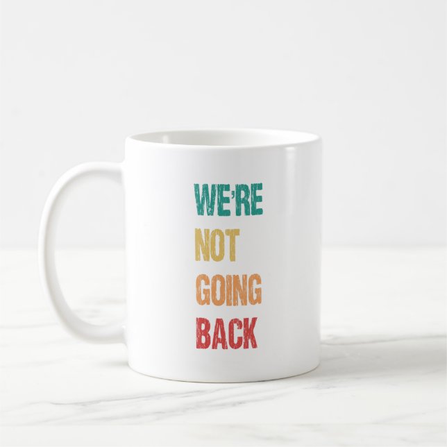 Mug "Nous ne reviendrons pas" - dit Kamala (Gauche)