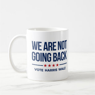 Mug NOUS NE REVIENDRONS PAS - Vote Harris Walz