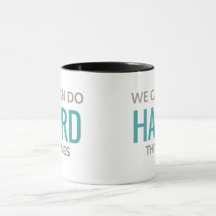 Mug Nous pouvons faire des choses difficiles