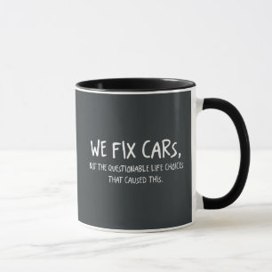 Mug Nous réparons les voitures, pas les choix de vie d