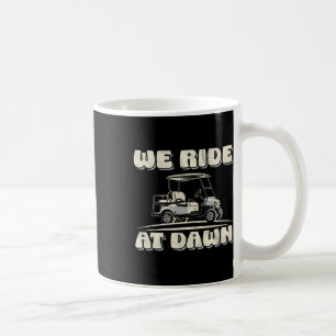 Mug Nous roulons à l'aube Citation de voiture de golf