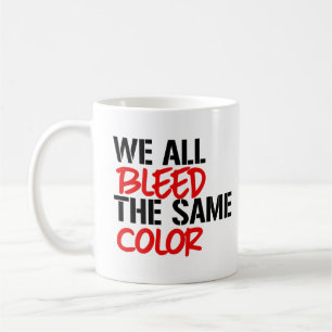 Mug Nous saignons tous de la même couleur
