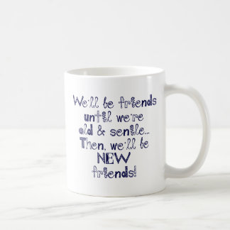 Mug Nous serons des amis jusqu'à ce que nous soyons