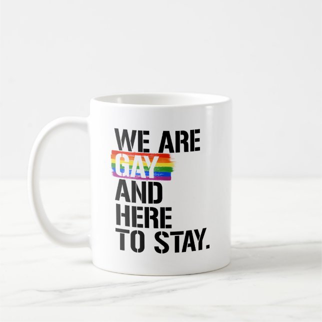 Mug Nous sommes gays et ici pour rester (Gauche)