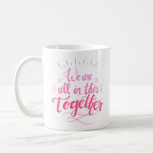 MUG NOUS SOMMES TOUS DANS CELA ENSEMBLE