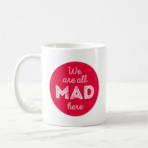 Mug Nous sommes tous fous ici