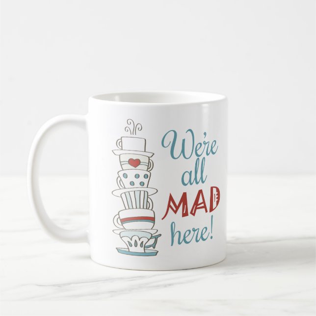 Mug Nous sommes tous fous ici ! (Gauche)