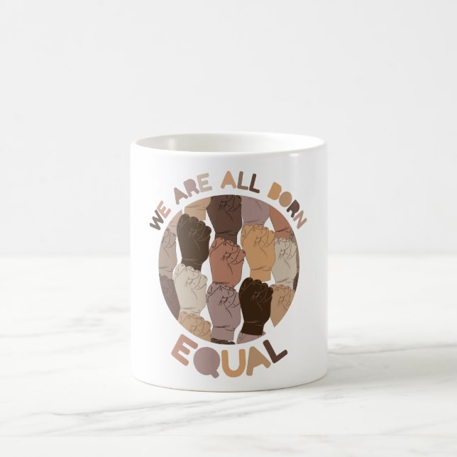 Mug Nous Sommes Tous Nés Égaux, Toutes Les Vies Noires (Centre)