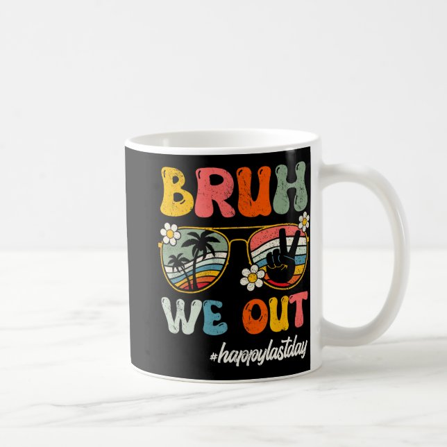Mug Nous Sortons Heureux Dernier Jour De L'Enseignant  (Droite)