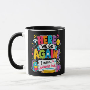 Mug Nous voilà de nouveau Je veux dire Bienvenue à l'é